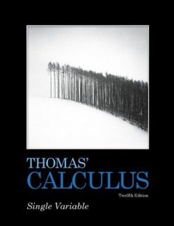 Thomas’ Calculus Single Variable – George B. Thoma’s – 12th Edition