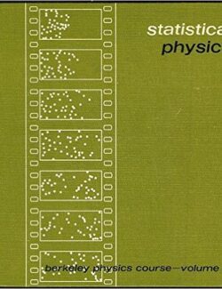 Statistical Physics: Berkeley Physics Course, Vol. 5 – F. Reif – 2nd Edition