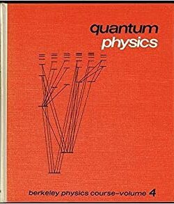 Quantum Physics: Berkeley Physics Course. Vol. 4 – Eyvind H. Wichmann – 4th Edition
