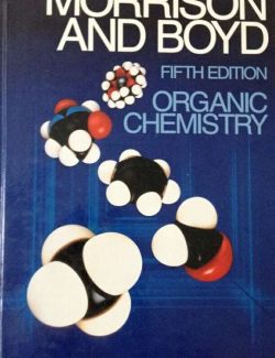 Organic Chemistry – Robert T. Morrison, Robert N. Boyd – 5th Edition