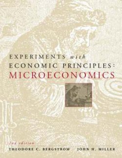 Experiments with Economic Principles – T. Bergstrom, J. Miller – 1st Edition