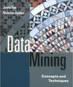 data mining concepts and techniques jiawei han micheline kamber 1st edition