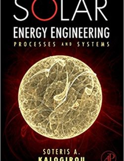 solar energy engineering processes and systems soteris a kalogirou 1st edition