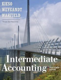 Intermediate Accounting – Donald Kieso, Jerry Weygandt, Terry Warfield – 13th Edition