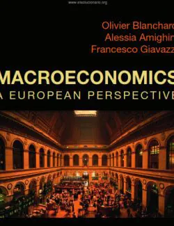 Macroeconomics: A European Perspective – Blanchard, Amighini & Giavazzi – 1st Edition
