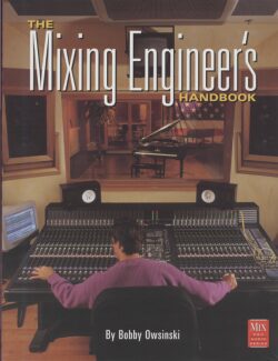 The Mixing Engineer’s Handbook – Bobby Owsinski – 1st Edition