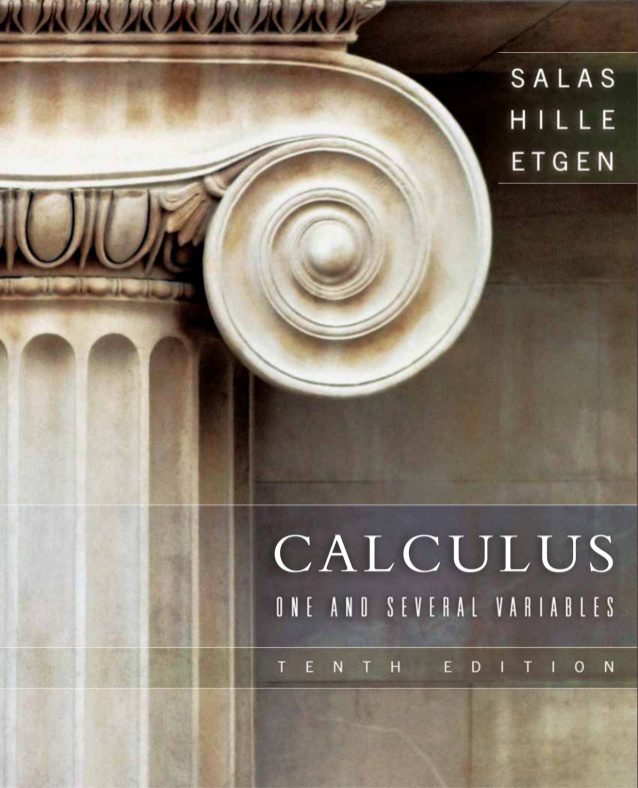 Calculus One and Several Variables - Salas, Hille, Etgen - 10th Edition 2 Calculus One and Several Variables – Salas Hille Etgen – 10th Edition