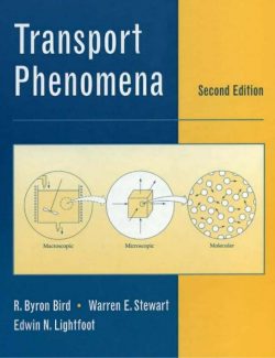 Transport Phenomena – R. Bird, W. Stewart, E. Lightfoot – 2nd Edition