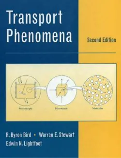 Transport Phenomena – R. Bird, W. Stewart, E. Lightfoot – 2nd Edition