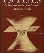 Calculus An Intuitive and Physical Approach – Morris Kline – 2nd Edition