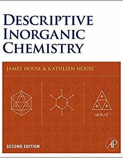 Descriptive Inorganic Chemistry – James E. House, Kathleen A. House – 2nd Edition