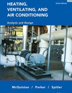 Heating, Ventilating and Air Conditioning: Analysis Design – McQuiston, Parker, Spitler – 6th Edition