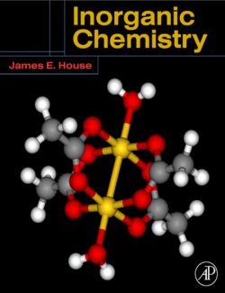 Inorganic Chemistry – James E. House – 1st Edition