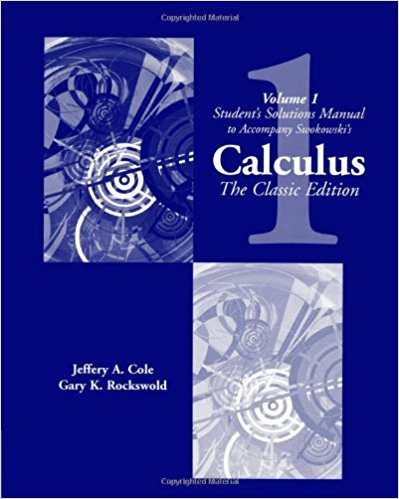 Calculus. The Classic Edition Vol.1 – Earl W. Swokowski Jeffery A. Cole 1