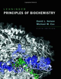 Lehninger Principles of Biochemistry – David L. Nelson, Michael M. Cox – 5th Edition