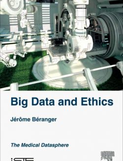 Big Data and Ethics (The Medical Datasphere) – Jeröme Béranger – 1st Edition