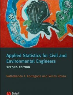 Applied Statistics for Civil and Environmental Engineers – Nathabandu T. Kottegoda, Renzo Ross – 2nd Edition