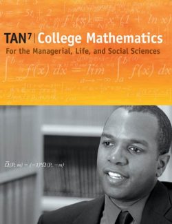 College Mathematics for the Managerial, Life, and Social Sciences – Soo T. Tan – 7th Edition