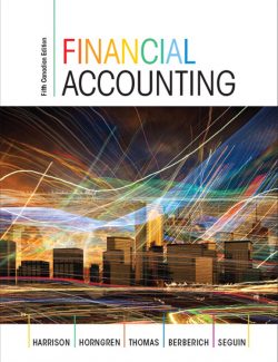 Financial Accounting – Walter T. Harrinson, Charles T. Horngren, C. William Thomas, Greg Berberich, Catherine Seguin – 5th Edition