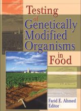 Testing of Genetically Modified Organisms in Food – Farid E. Ahmed – 1st Edition testing of genetically modified organisms in food farid e ahmed 1st edition