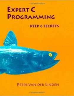 Expert C Programming: Deep C Secrets – Peter Van Der Linden – 1st Edition