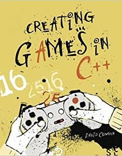 Creating Games in C++ A Step-by-Step Guide – David Conger, Ron Little – 1st Edition