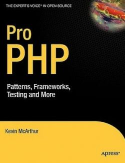 Pro PHP: Patterns, Frameworks, Testing and More – Kevin McArthur – 1st Edition
