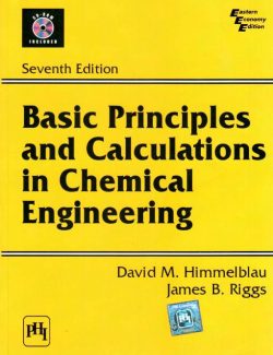Basic Principles Calculations in Chemical Engineering – David M. Himmelblau, James B. Riggs – 7th Edition