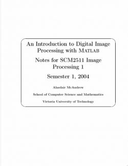 An Introduction to Digital Image Processing with Matlab – Alasdair McAndrew – 1st Edition