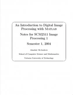 An Introduction to Digital Image Processing with Matlab – Alasdair McAndrew – 1st Edition