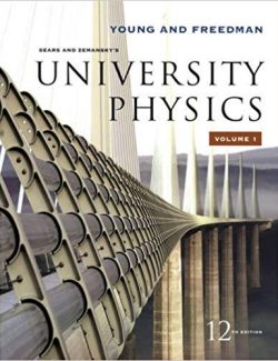 University Physics with Modern Physics- Sears, Zemansky’s – 12th Edition – Vol.1