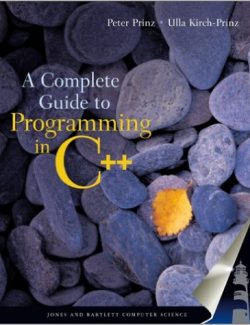 A Complete Guide to Programming in C++ – Ulla Kirch-Prinz, Peter Prinz – 1st Edition