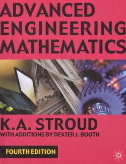 Advanced Engineering Mathematics – K. A. Stroud, Dexter J. Booth – 4th Edition