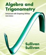 algebra and trigonometry enhanced with graphing utilities michael sullivan 6th edition