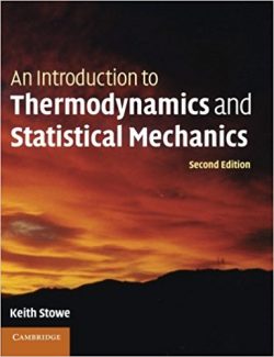 an introduction to thermodynamics and statistical mechanics keith stowe 2nd edition