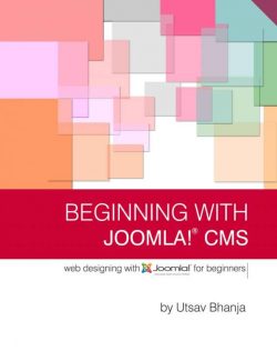 Beginning with Joomla! CMS – Utsav Bhanja – 1st Edition