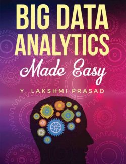 big data analytics made easy y lakshmi prasad 1st edition