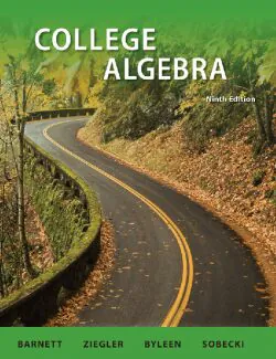 College Algebra – Barnett, Ziegler, Byleen, Sobecki – 9th Edition