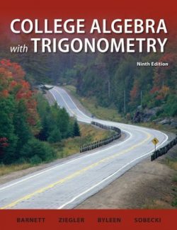 College Algebra with Trigonometry – Barnett, Ziegler – 9th Edition