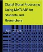 digital signal processing using matlab john w leis 1st edition
