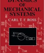 dynamics of mechanical systems carl t f ross 1st edition
