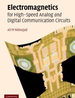 electromagnetics for high speed analog and digital communication circuits ali m niknejad 1st ed 1