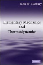 Elementary Mechanics and Thermodynamics – Jhon W. Norbury – 1st Edition