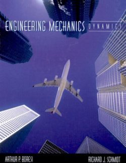 Engineering Mechanics: Dynamics – Arthur P. Boresi – 1st Edition