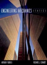 Engineering Mechanics: Statics – Arthur Boresi – 1st Edition engineering mechanics st 1st edition by boresi arthur p