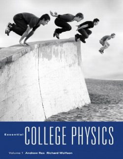 Essential College Physics – Andrew Rex, Richard Wolfson – 1st Edition