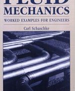 fluid mechanics worked examples for engineers carl schaschke 1st edition
