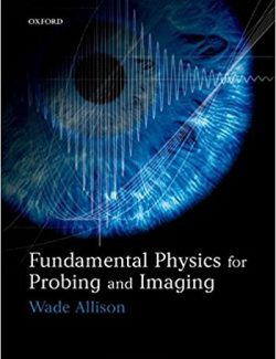 Fundamental Physics for Probing and Imaging – Wade Allison – 1st Edition