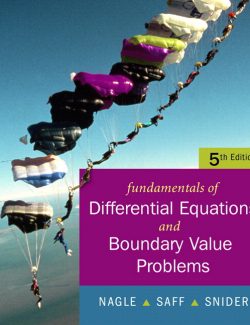 Fundamentals of Differential Equations and Boundary Value Problems – R. Nagle, E. Saff, D. Snider – 5th Edition