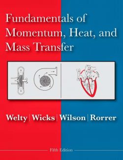 Fundamentals of Momentum, Heat, and Mass Transfer – James R. Welty – 5th Edition